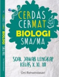 Image of Cerdas Cermat Biologi SMA/MA, Soal Jawab Lengkap Kelas X,XI,XII