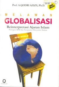 Image of Melawan Globalisasi: Reinterpretasi Ajaran Islam