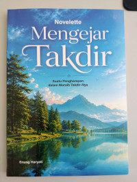 Image of Novelette : Mengejar Takdir, Suatu Pengharapan dalam Meraih Takdir-Nya