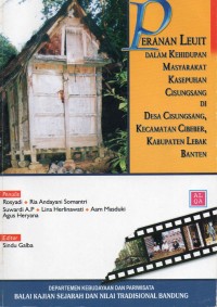 Image of Peranan Leuit Dalam Kehidupan Masyarakat Kasepuhan Cisungsang Di Desa Cisungsang, Kecamatan Cibeber, Kabupaten Lebak Banten