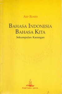 Image of Bahasa Indonesia Bahasa Kita: Sekumpulan Karangan