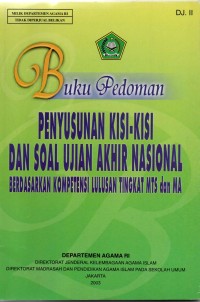 Image of Buku Pedoman Penyusunan Kisi-Kisi dan Soal Ujian Akhir Nasional Berdasarkan Kompetensi Lulusan Tingkat MTS dan MA