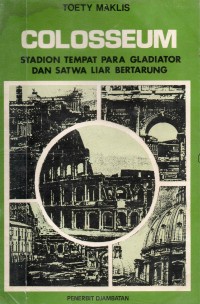 Image of Colosseum: Stadion Tempat Para Gladiator dan Satwa Liar Bertarung