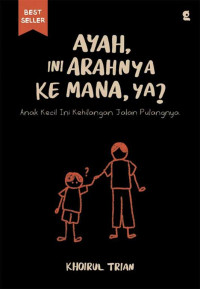 Image of Ayah, Ini Arahnya Ke Mana, Ya? : Anak Kecil Ini Kehilangan Jalan Pulangnya.