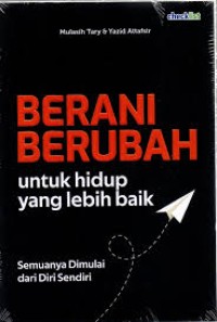 Image of Berani Berubah untuk hidup yang lebih baik