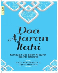 Image of Doa Ajaran Ilahi : Kumpulan Doa dalam Al-Quran beserta Tafsirnya