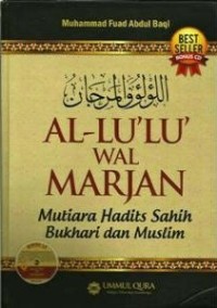 Image of Al-Lu'Lu Wal Marjan: Mutiara Hadits Sahih Bukhari dan Muslim