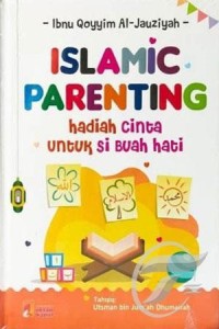 Image of Islamic Parenting: hadiah cinta untuk si Buah hati