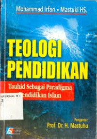 Image of Teologi Pendidikan: Tauhid Sebagai Paradigma Pendidikan Islam