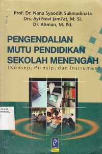 Image of Pengendalian Mutu Pendidikan Sekolah Menengah (Konsep, Prinsip, dan Instrumen)