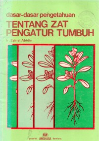 Image of Dasar-Dasar Pengetahuan Tentang Zat Pengatur Tumbuh