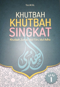 Image of Khutbah Khutbah Singkat : Khutbah Jum'at, I'dul Fitri, I'dul Adha