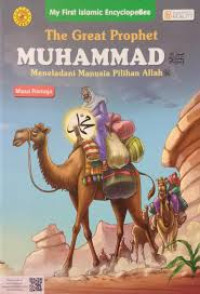 Image of The  Great Prophet Muhammad : Meneladani Manusia Pilihan Allah (Masa Remaja)