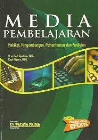 Image of Media Pembelajaran: Hakikat, Pengembangan, Pemanfaatan, dan Penilaian