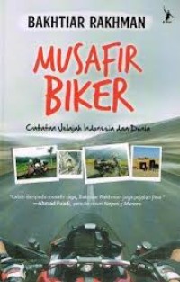 Image of Musafir Biker: Catatan Jelajah Indonesia dan Dunia