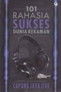 Image of 101 Rahasia Sukses Dunia Rekaman